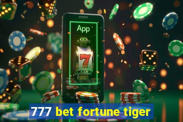 777 bet fortune tiger